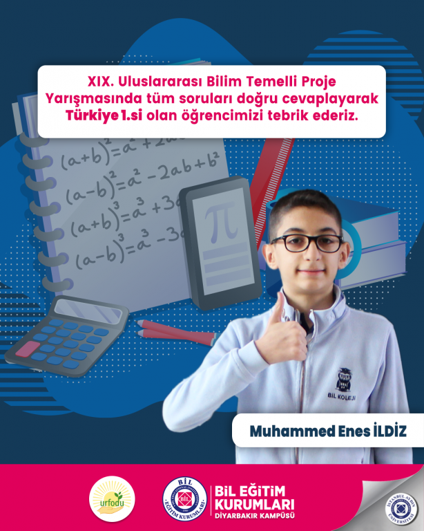 XIX. Uluslararası Bilim Temelli Proje Yarışmasında tüm soruları doğru cevaplayarak Türkiye 1.si olan öğrencimizi tebrik ederiz.